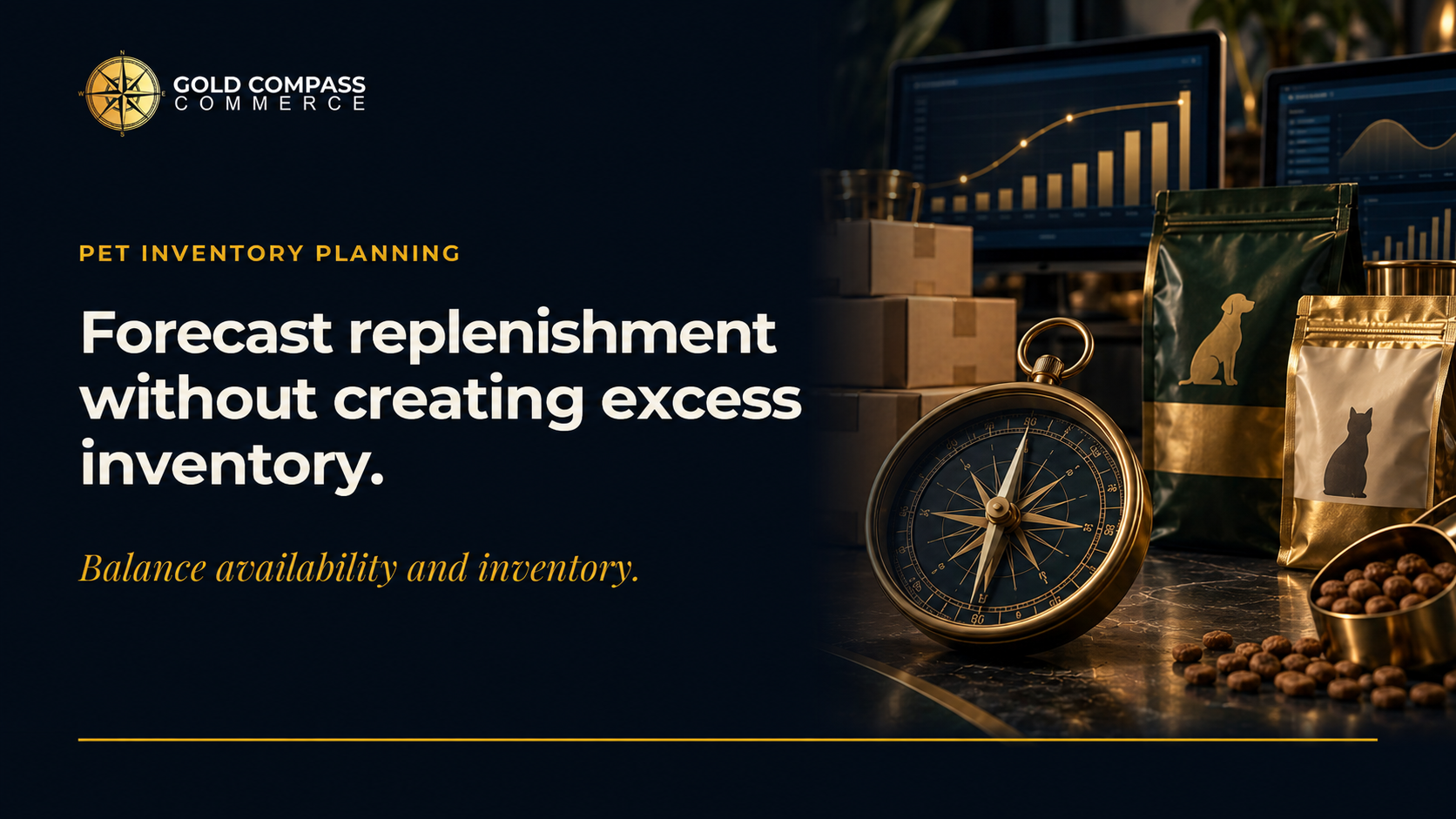 Gold Compass Commerce insight on how pet brands can forecast replenishment without creating excess inventory