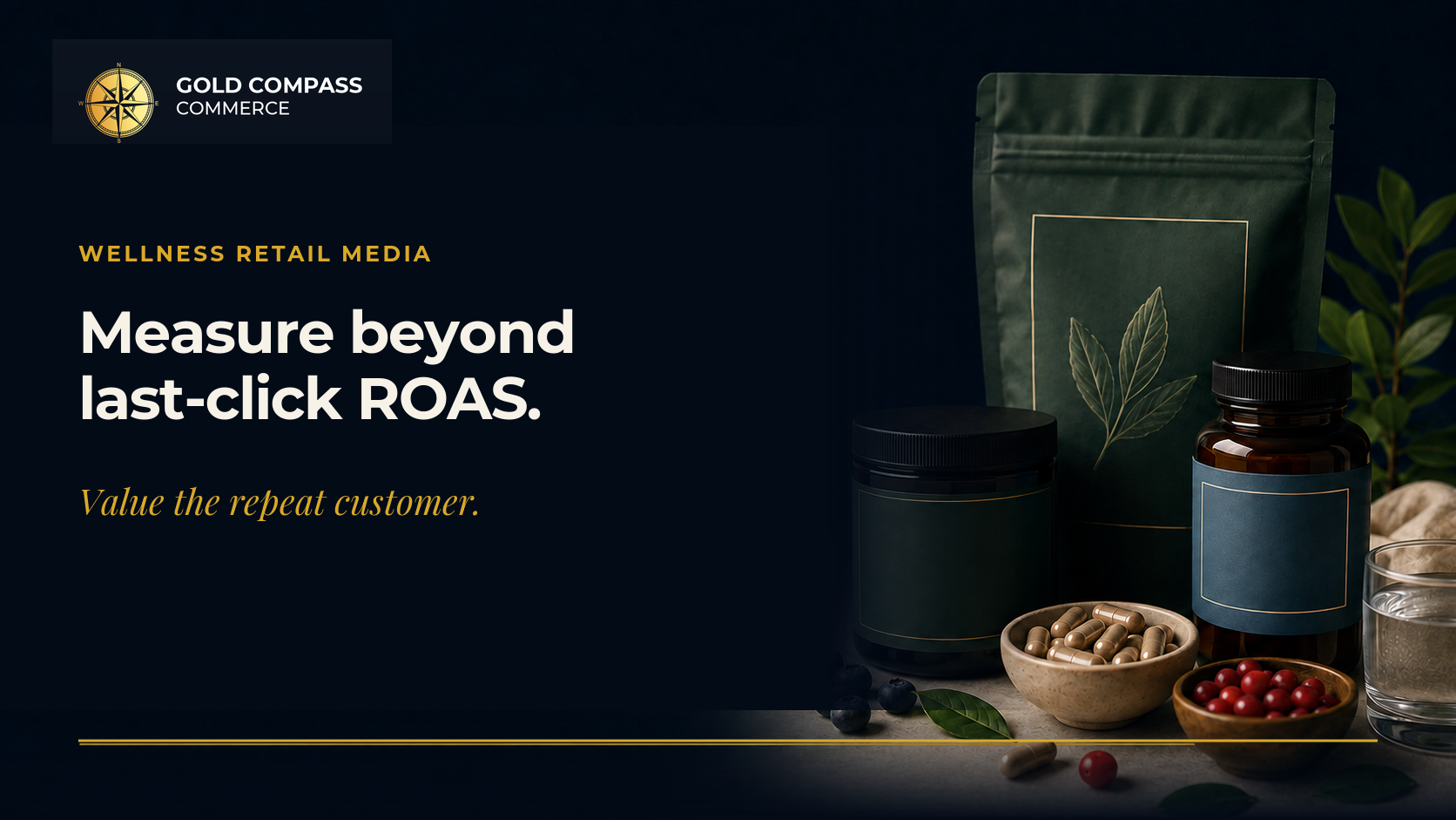 Gold Compass Commerce retail media measurement framework for replenishable wellness products